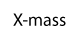 X-mass